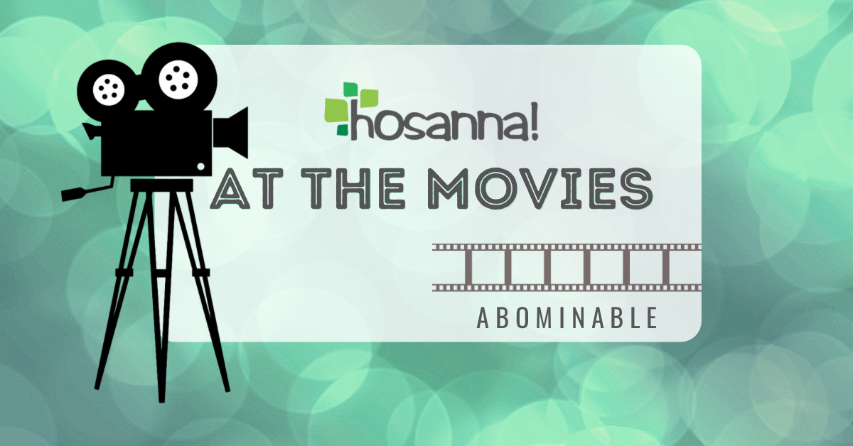 Hosanna! at the Movies: Abominable