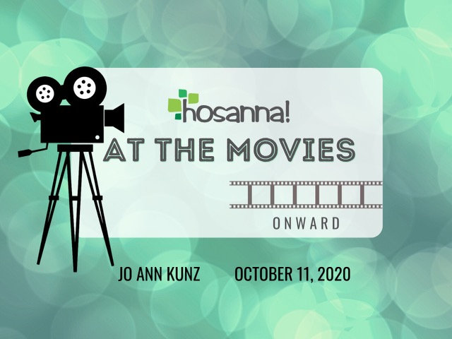 Hosanna! at the Movies: Onward
