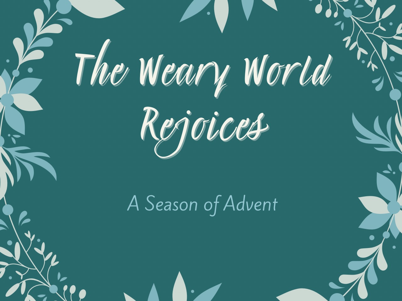 A Weary World Rejoices in Hope