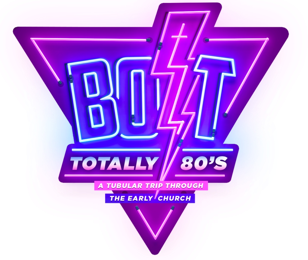 Bolt: Totally 80's - A Tubular Trip Through the Early Church