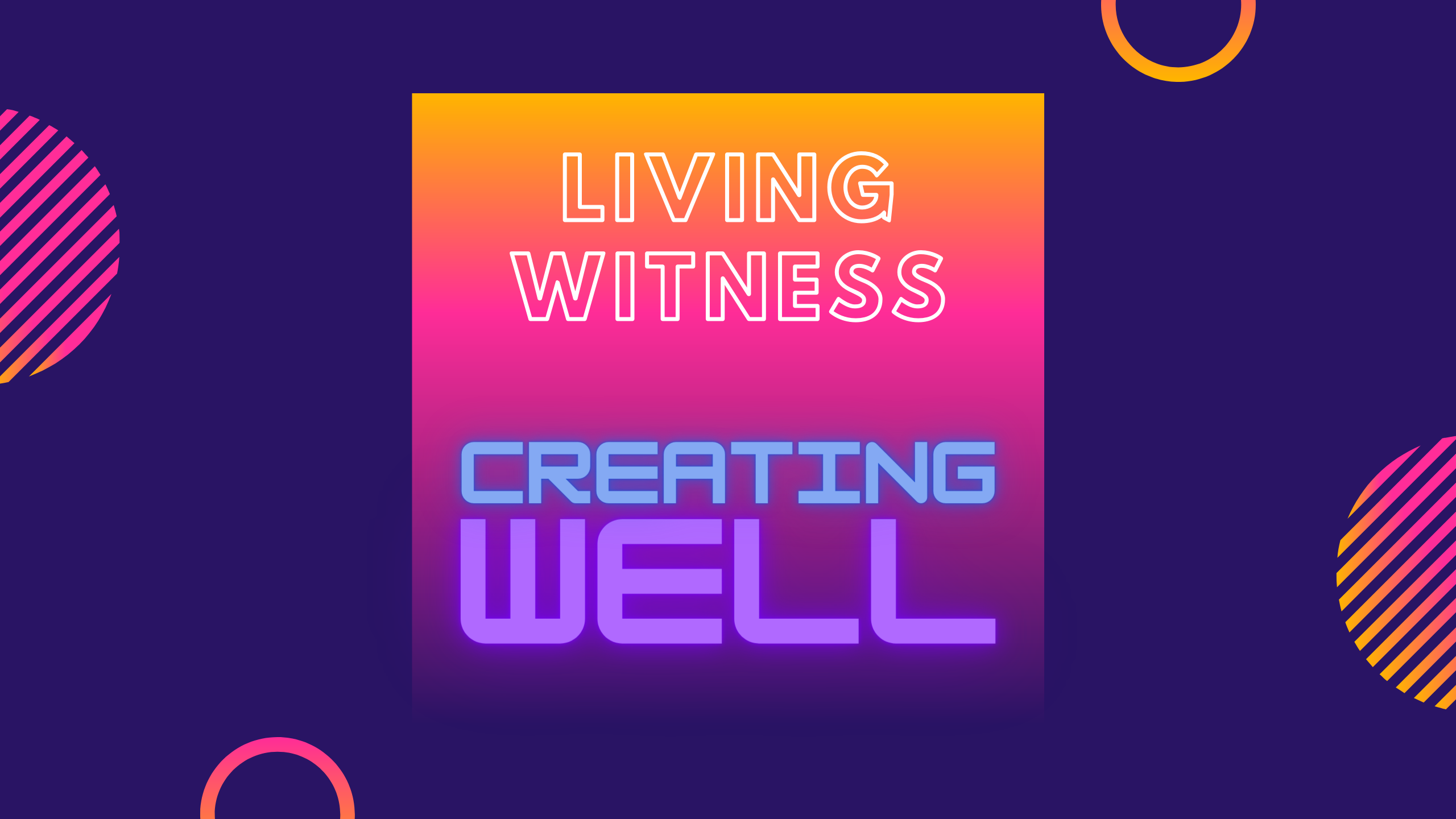 Living Witness: Creating Well