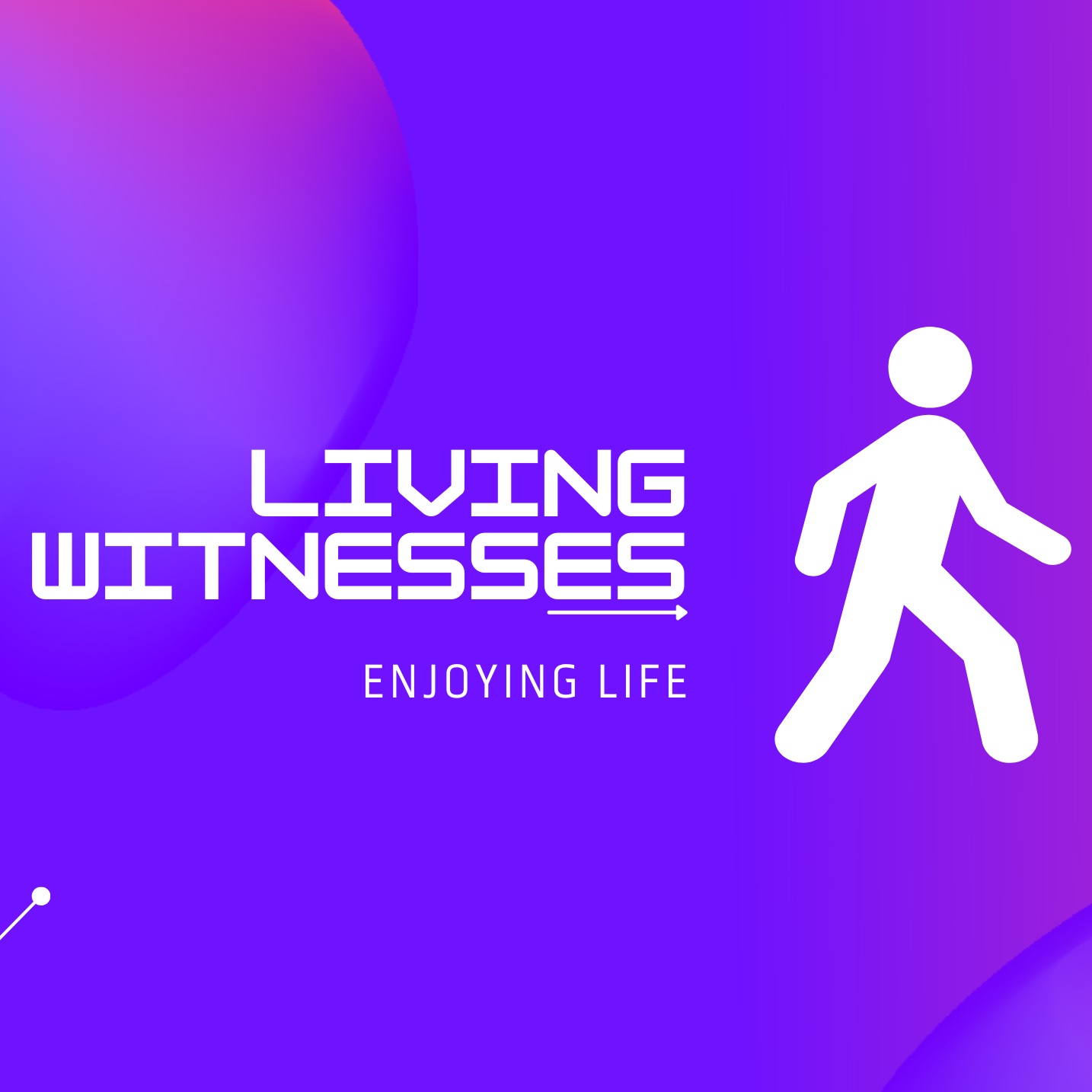 Living Witnesses: Enjoying Life