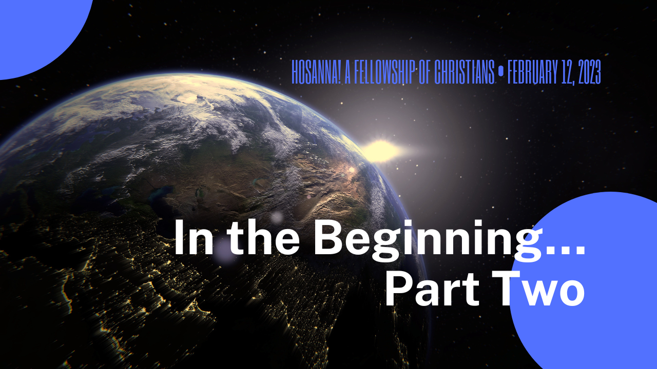 2023-02-12: In the Beginning, Part Two