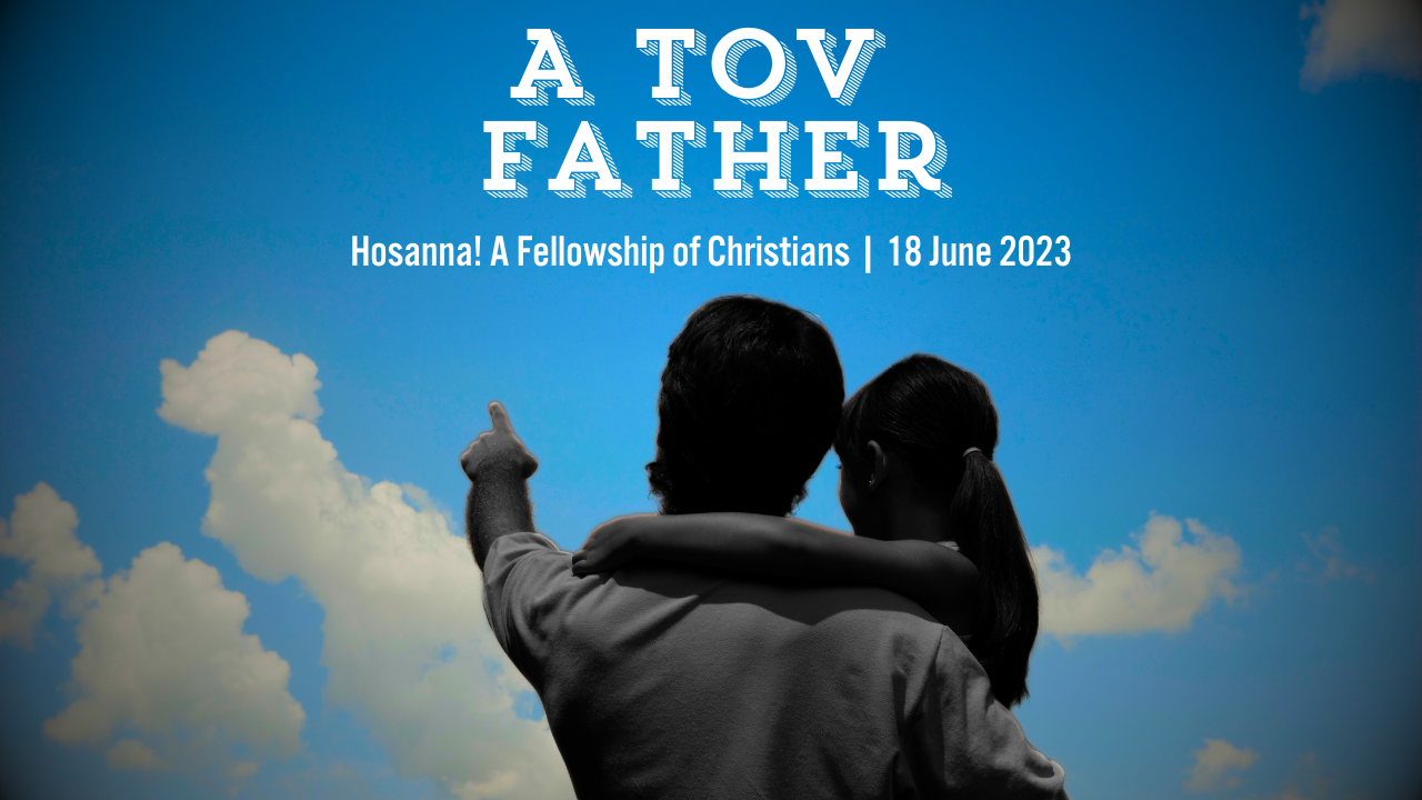 2023-06-18: A Tov Father