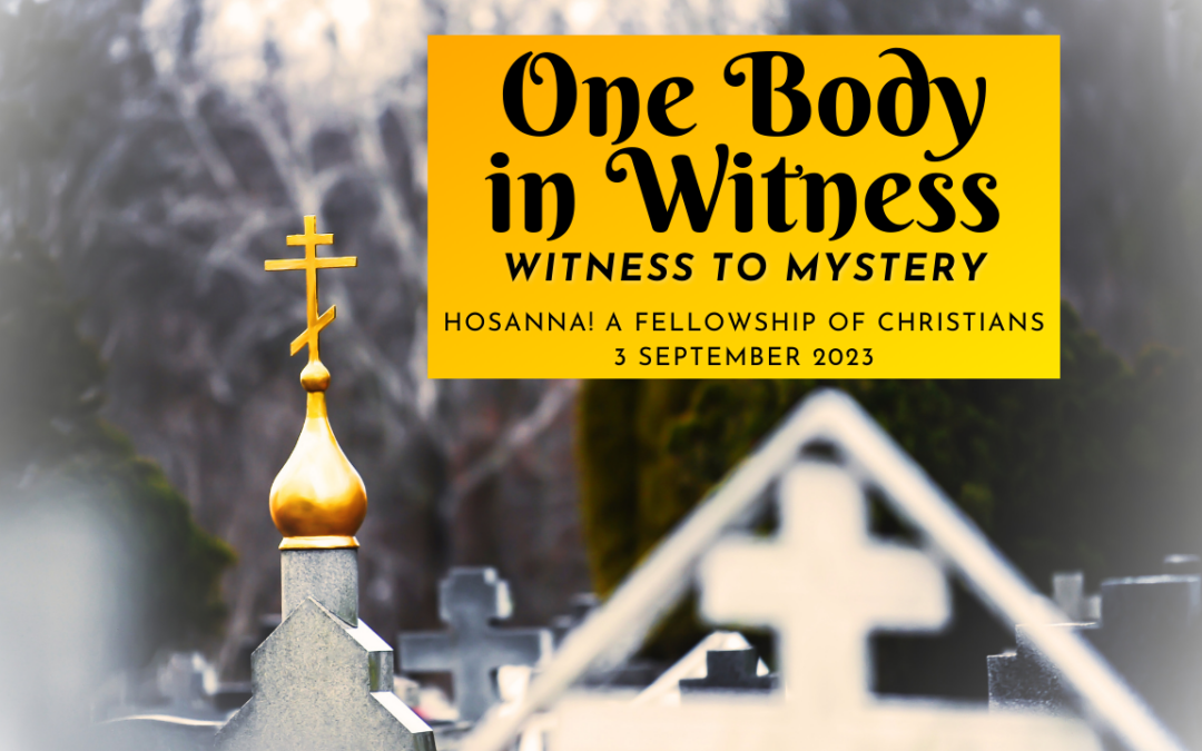 2023-09-03: One Body in Witness – Witness to Mystery