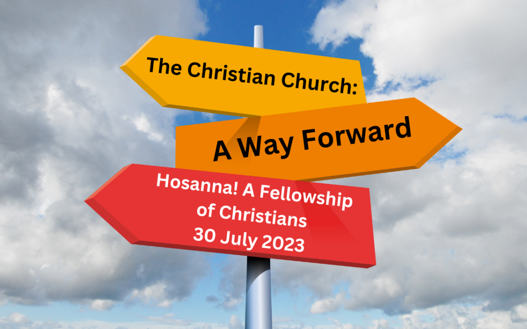 2023-07-30: The Christian Church – A Way Forward