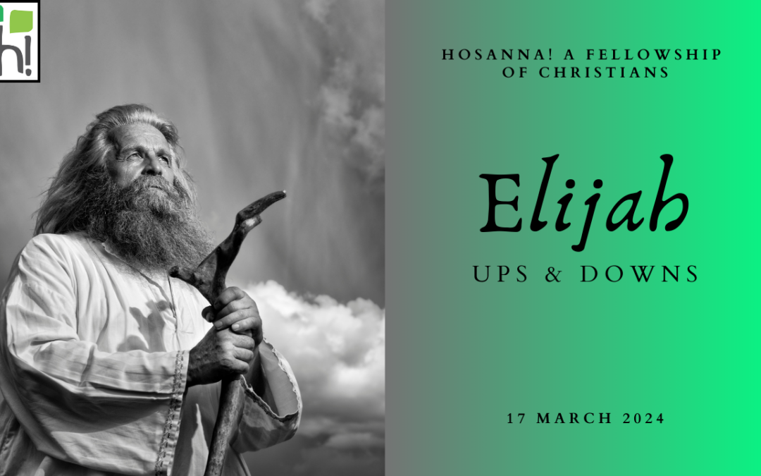 2024-03-17: Elijah – Ups and Downs