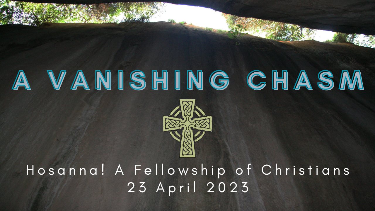 2023-04-23: A Vanishing Chasm