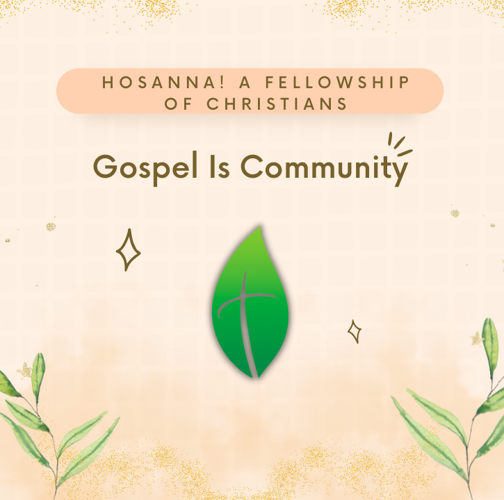 2022-06-05: Gospel Is Community – God Forms Me Through You