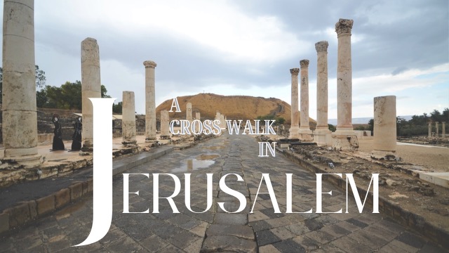 A Cross-Walk in Jerusalem