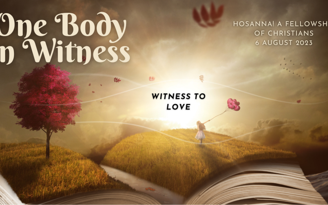 2023-08-06: One Body in Witness – Witness to Love