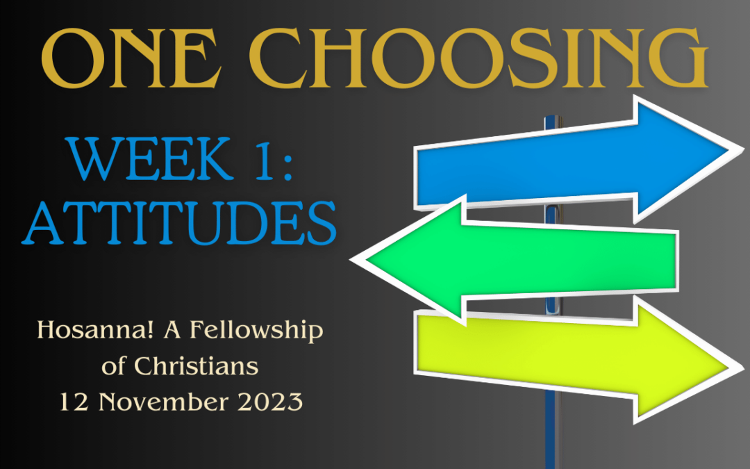 2023-11-12: One Choosing – Attitudes