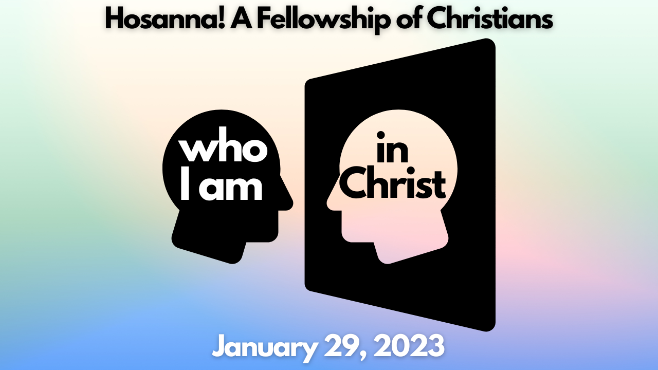 2023-01-29: Who I Am…In Christ