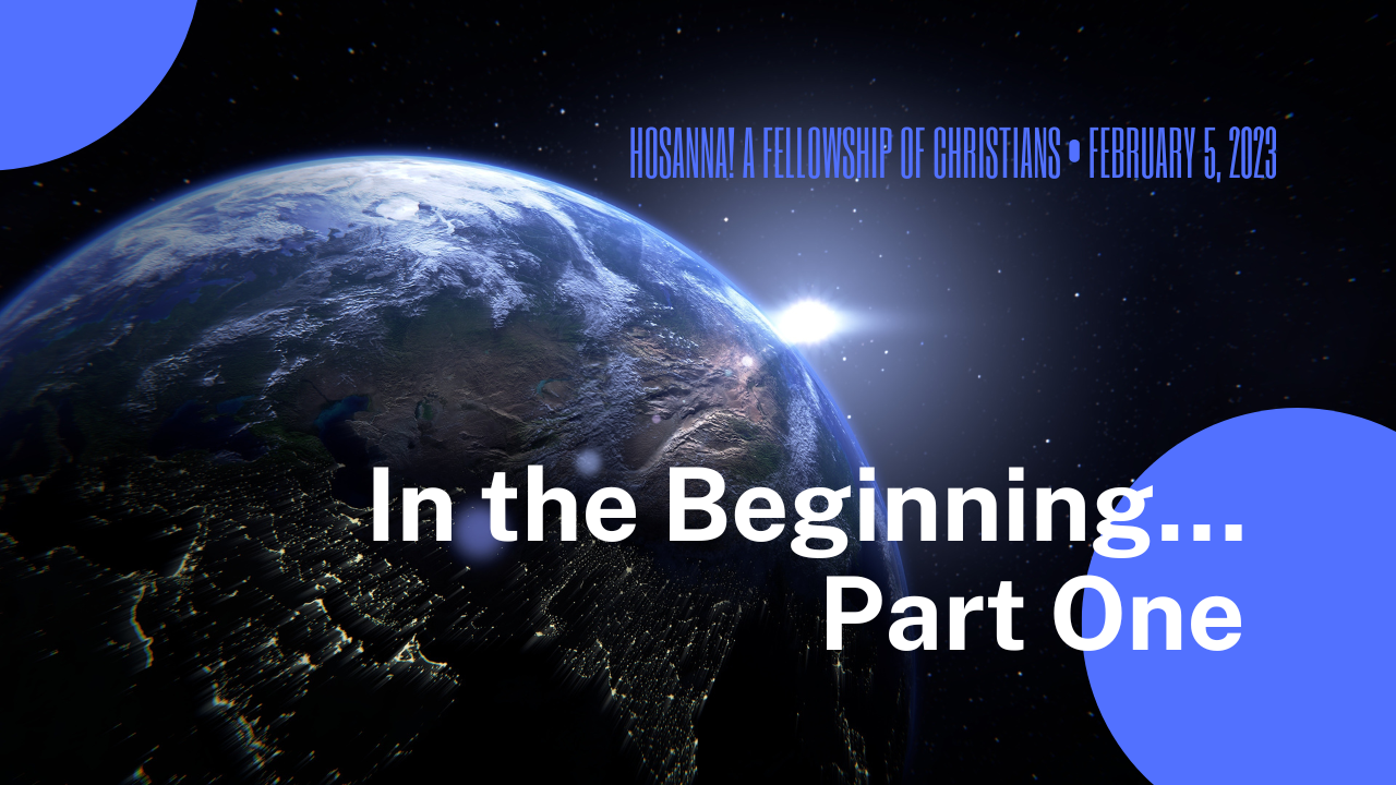 2023-02-05: In the Beginning, Part One