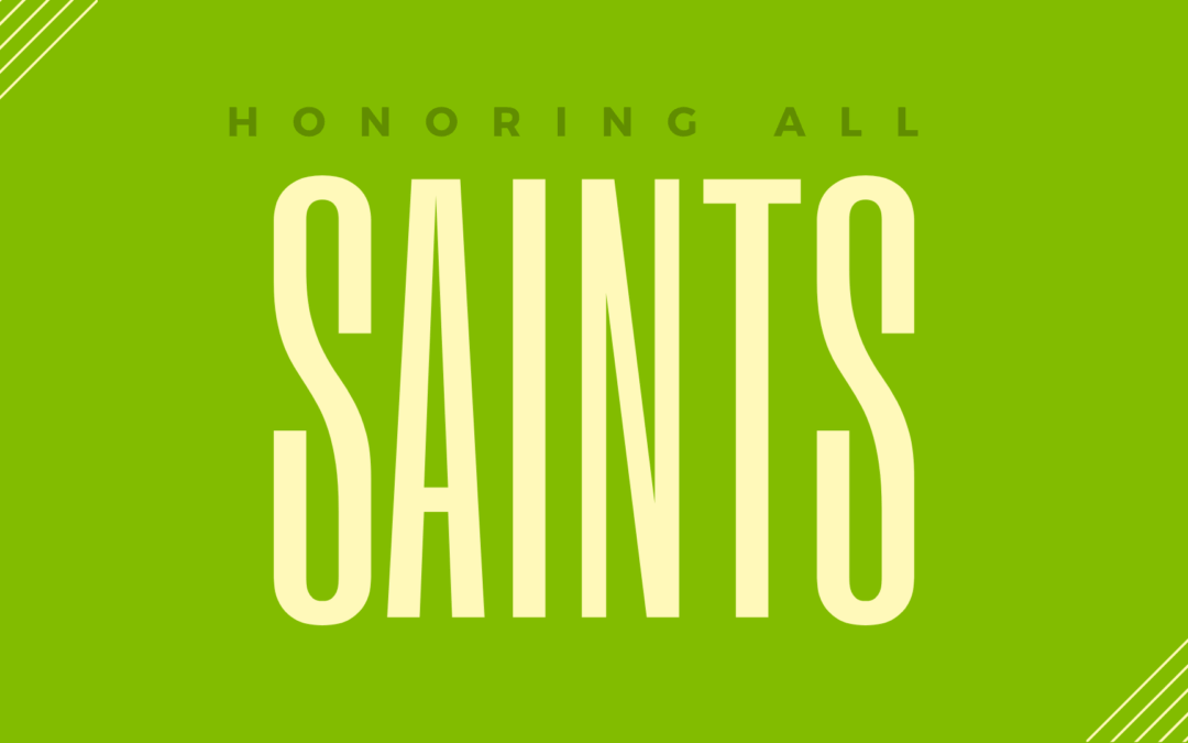 Honoring All “Saints”
