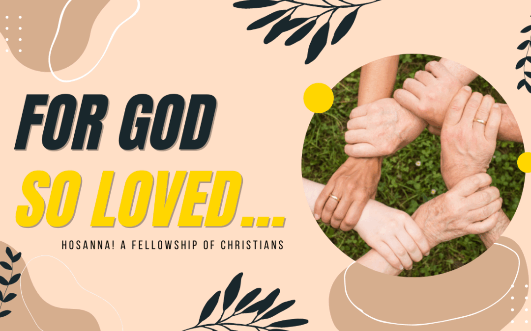 2022-06-19 For God So Loved…