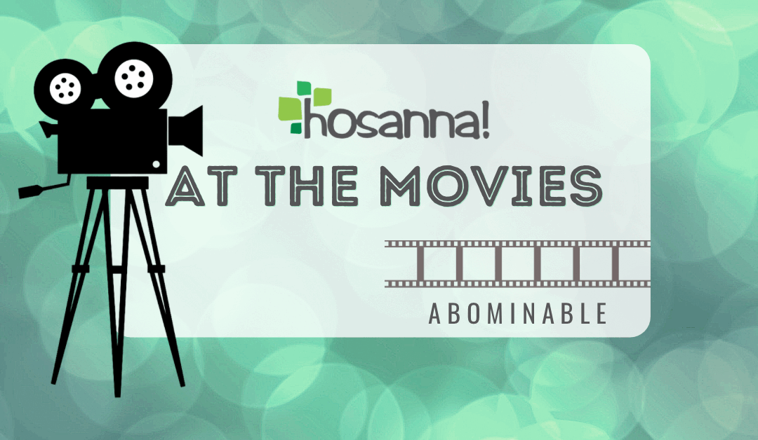 Hosanna! at the Movies: Abominable