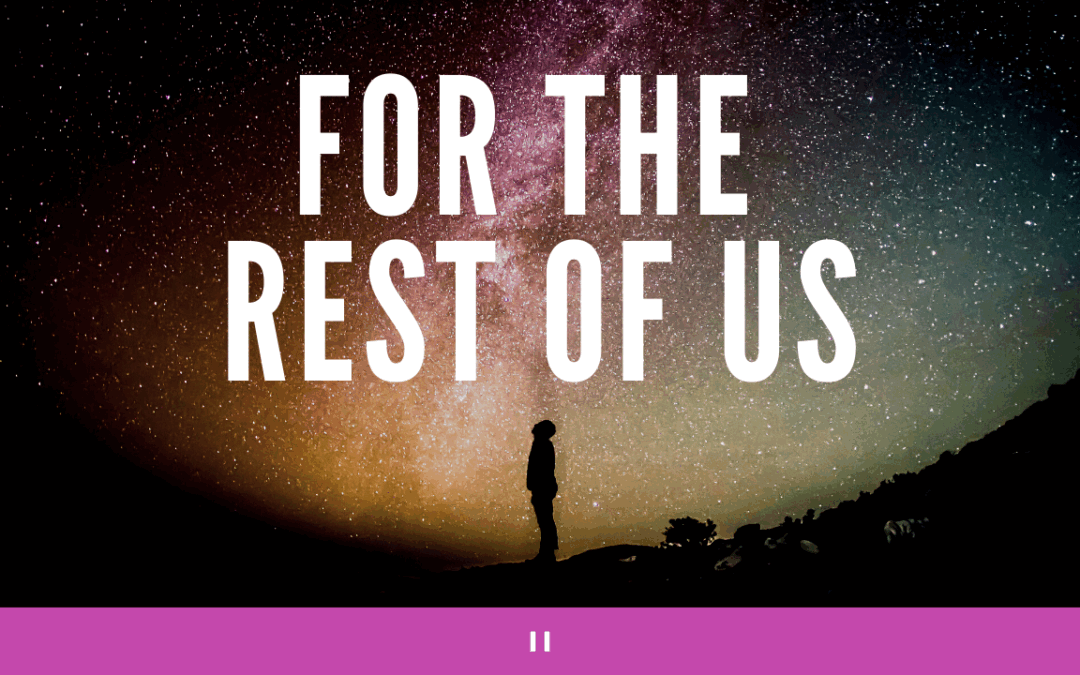 For the Rest of Us