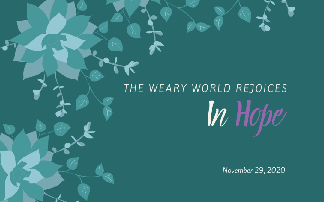 The Weary World Rejoices In Hope